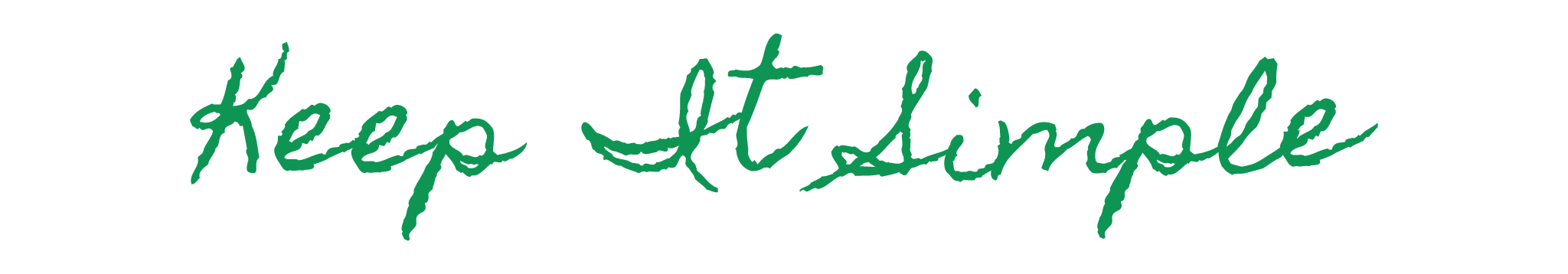 Keep It Simple, hand-lettered in Simple green